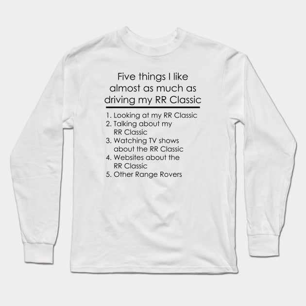 Five Things - Range Rover Classic Long Sleeve T-Shirt by FourByFourForLife